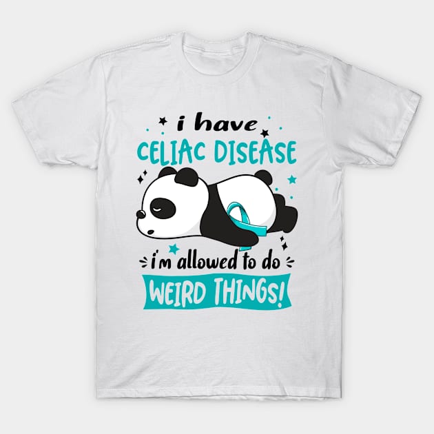 I Have Celiac Disease I'm Allowed To Do Weird Things! T-Shirt by ThePassion99